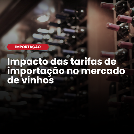 Impacto das tarifas de importação no mercado de vinhos