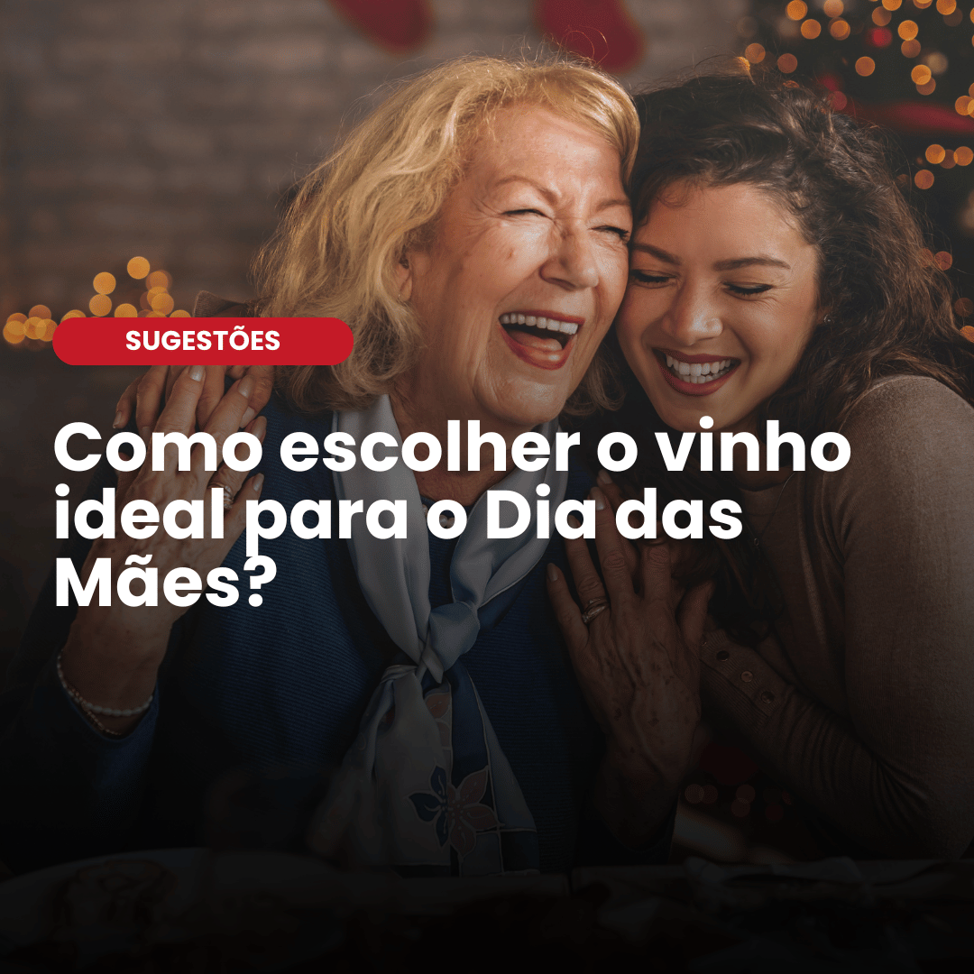3 tipos de vinhos para o Dia das Mães