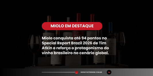 Miolo em destaque no Tim Atkin 2026 e rótulos disponíveis na Foster Wine