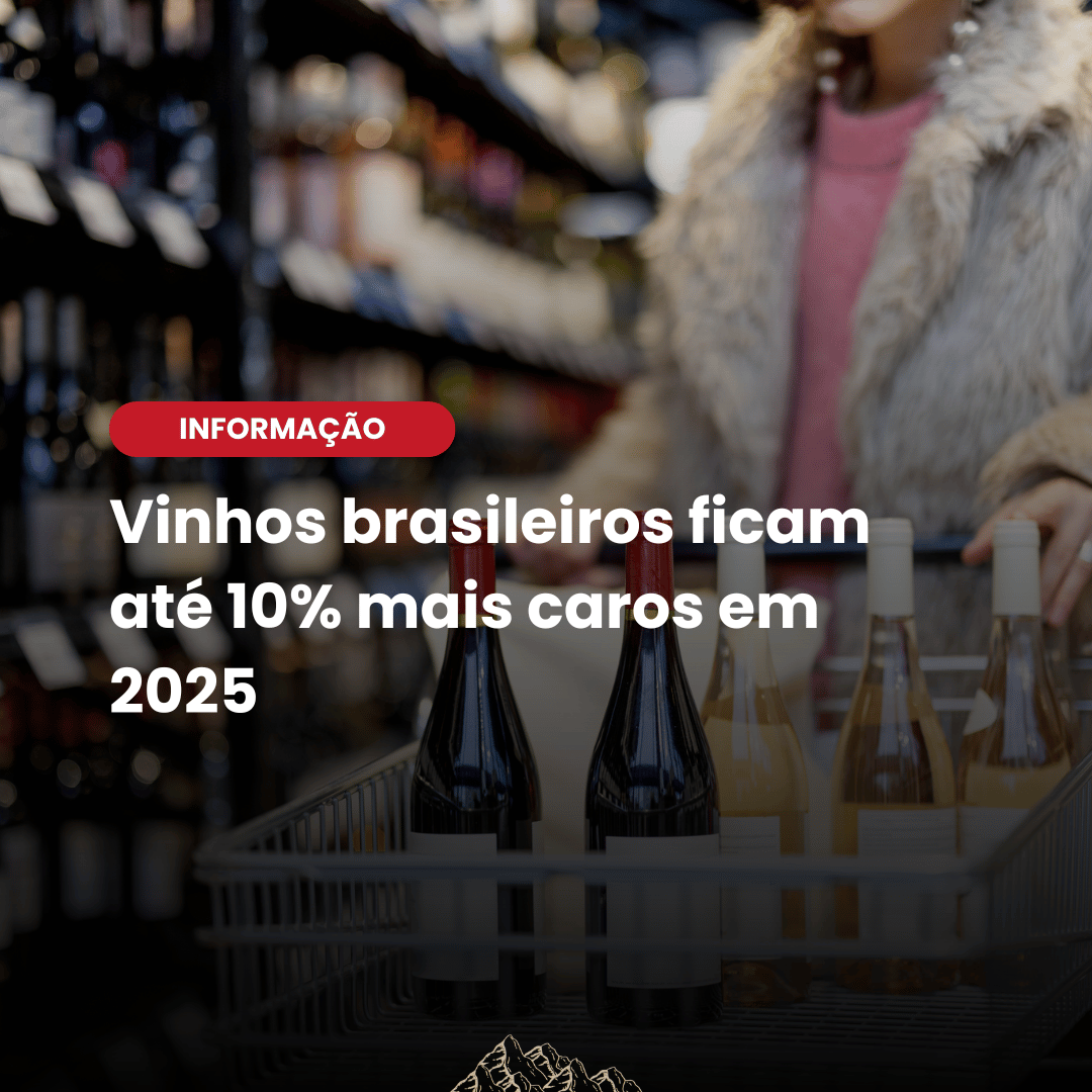 Vinho brasileiro tem reajuste de até 10% no início de 2025